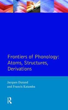 Paperback Frontiers of Phonology: Atoms, Structures and Derivations Book