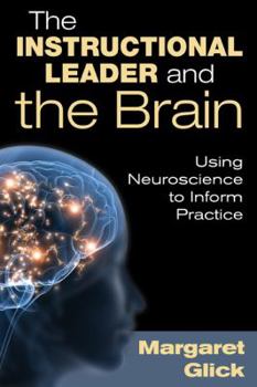 Paperback The Instructional Leader and the Brain: Using Neuroscience to Inform Practice Book