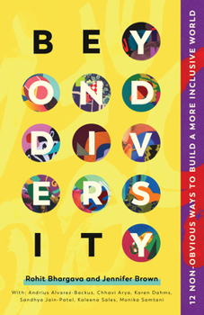 Paperback Beyond Diversity: 12 Non-Obvious Ways to Build a More Inclusive World Book