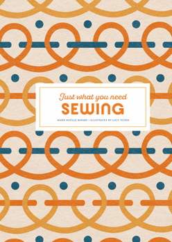 Hardcover Sewing: Just What You Need Book