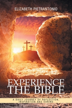 Paperback Experience the Bible: A Daily Journey of Reflection, Inspiration and Daring Book