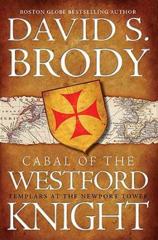 Paperback Cabal of the Westford Knight: Templar's at the Newport Tower Book