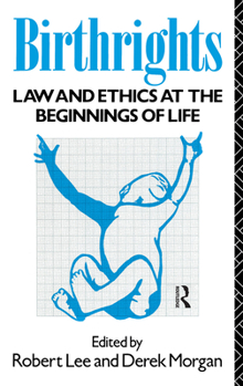 Paperback Birthrights: Law and Ethics at the Beginnings of Life Book