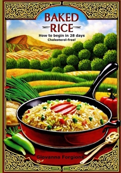 Baked Rice: How to begin in 28 days