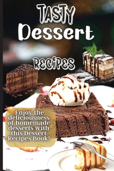 Tasty Dessert Recipes: Welcome to a delicious journey of delicious and easy-to-make dessert recipes for kids!