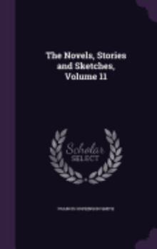 Hardcover The Novels, Stories and Sketches, Volume 11 Book