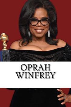 Paperback Oprah Winfrey: A Biography of the Billionaire Media Mogul and Philanthropist Book