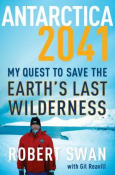 Hardcover Antarctica 2041: My Quest to Save the Earth's Last Wilderness Book