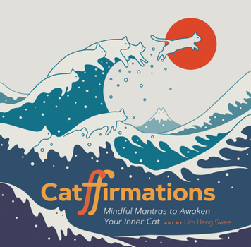 Hardcover Catffirmations: Mindful Mantras to Awaken Your Inner Cat Book