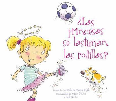 Hardcover Princesas Se Lastiman Las Rodillas?, Las [Spanish] Book