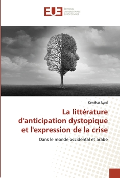 Paperback La littérature d'anticipation dystopique et l'expression de la crise [French] Book