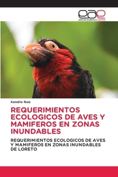 Paperback Requerimientos Ecologicos de Aves Y Mamiferos En Zonas Inundables [Spanish] Book
