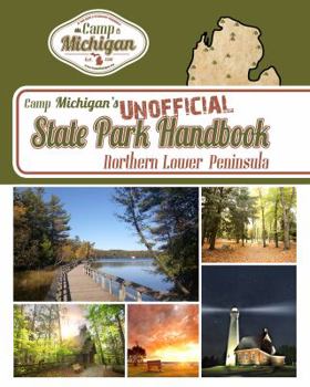 Paperback Camp Michigan's Unofficial State Park Handbook: Northern Lower Peninsula Book