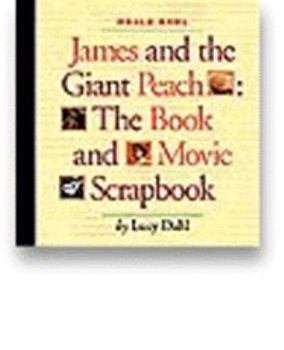 Hardcover James and the Giant Peach: The Book and Movie Scrapbook Book