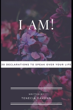 Paperback I Am!: 30 Declarations To Speak Over Your Life Book