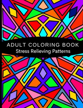 Paperback Adult Coloring Book Stress Relieving Patterns: Down Time, Stress Relief, Adults Relaxation, 100 Designs To Color - 8.5"x11" Book