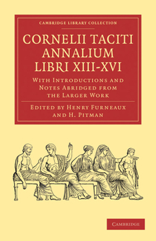 Paperback Cornelii Taciti Annalium Libri XIII-XVI: With Introductions and Notes Abridged from the Larger Work Book