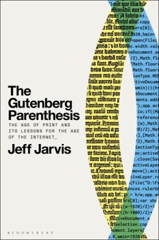 Hardcover The Gutenberg Parenthesis: The Age of Print and Its Lessons for the Age of the Internet Book