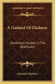 Paperback A Garland Of Gladness: Devotional Studies In The Beatitudes Book