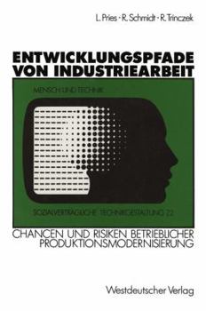 Paperback Entwicklungspfade Von Industriearbeit: Chancen Und Risiken Betrieblicher Produktionsmodernisierung [German] Book