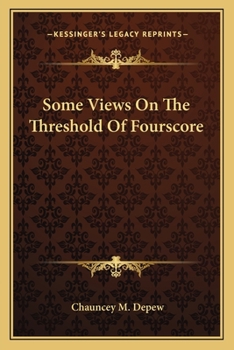 Paperback Some Views On The Threshold Of Fourscore Book