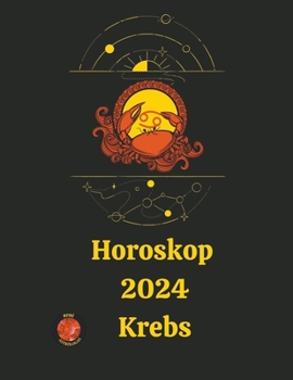 Horoskop 2024 Krebs (German Edition)