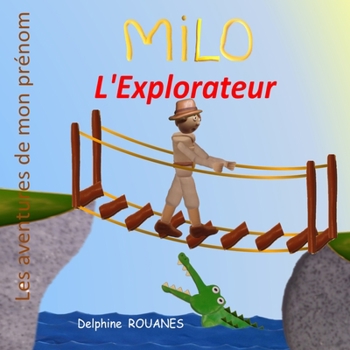 Paperback Milo l'Explorateur: Les aventures de mon prénom [French] Book
