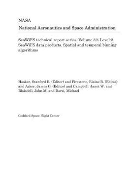 SeaWiFS technical report series. Volume 32: Level-3 SeaWiFS data products. Spatial and temporal binning algorithms