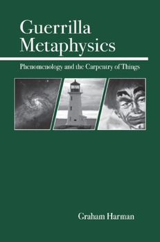 Paperback Guerrilla Metaphysics: Phenomenology and the Carpentry of Things Book