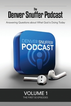 Paperback The Denver Snuffer Podcast Volume 1: 2018 Book