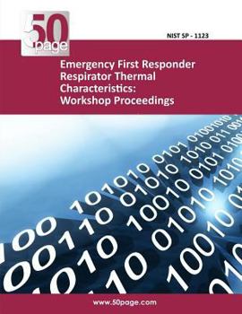 Paperback Emergency First Responder Respirator Thermal Characteristics: Workshop Proceedings Book