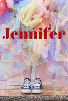 Jennifer: Happy Bright Colourful Personalized Journal to write in, Positive Thoughts for Women Teens Girls gifts holidays