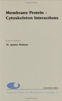 Hardcover Membrane Protein-Cytoskeleton Interactions (Volume 43) (Current Topics in Membranes, Volume 43) Book
