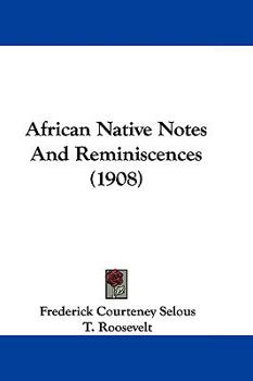 Hardcover African Native Notes And Reminiscences (1908) Book