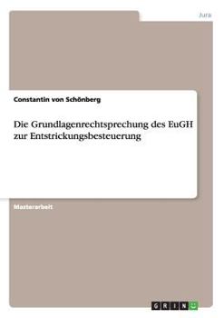 Paperback Die Grundlagenrechtsprechung des EuGH zur Entstrickungsbesteuerung [German] Book