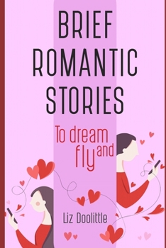 Paperback Brief Romantic Stories: To dream and fly. Book