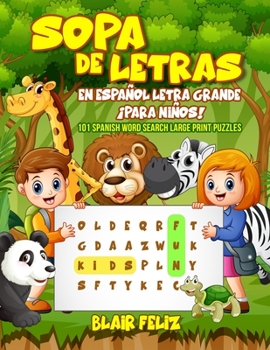 Paperback Sopa de Letras en Español Letra Grande: ¡Para Niños!: 101 Spanish Word Search Large Print Puzzles [Spanish] [Large Print] Book