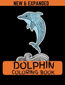 Paperback Dolphin Coloring Book (New & Expanded): 38 different design and 8.5*11 size book for kids Book