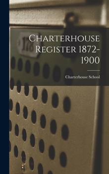 Hardcover Charterhouse Register 1872-1900 Book