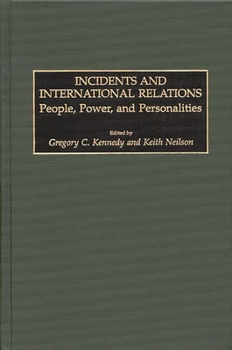 Hardcover Incidents and International Relations: People, Power, and Personalities Book