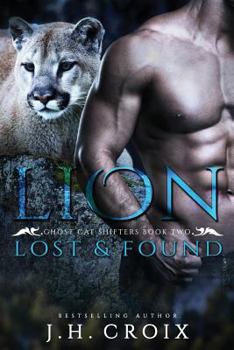 Lion Lost & Found - Book #2 of the Ghost Cat Shifters