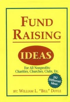 Hardcover Fund Raising Ideas: For All Nonprofits : Charities, Churches, Clubs, Etc... Book