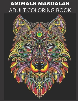 Paperback Animals Mandalas Adult Coloring Book: Stress Relieving Designs Relaxation Meditation Happiness Book