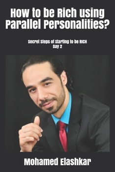 Paperback How to be Rich using Parallel Personalities?: Secret Steps of Starting to be RICH Day 2 Book