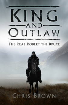 Paperback King and Outlaw: The Real Robert the Bruce Book