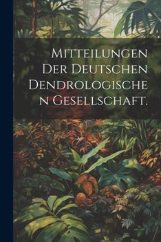 Paperback Mitteilungen der deutschen dendrologischen Gesellschaft. [German] Book