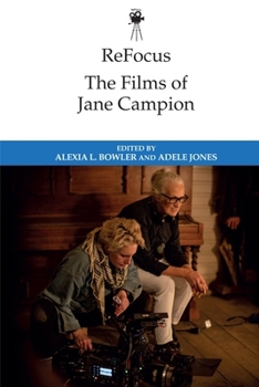 ReFocus: The Films of Jane Campion - Book  of the ReFocus: The International Directors Series