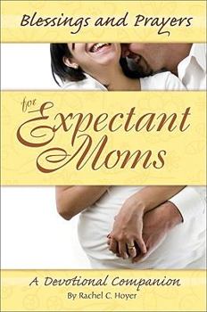 Paperback Blessings and Prayers for Expectant Moms Book