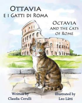 Paperback Ottavia E I Gatti Di Roma - Octavia and the Cats of Rome: A Bilingual Picture Book in Italian and English [Italian] [Large Print] Book