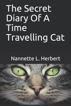 Paperback The Secret Diary Of A Time Travelling Cat Book